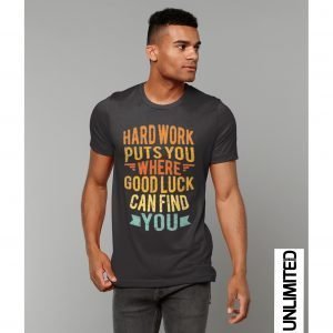 Hard Work Puts You Where T-shirt