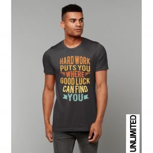 Hard Work Puts You Where T-shirt
